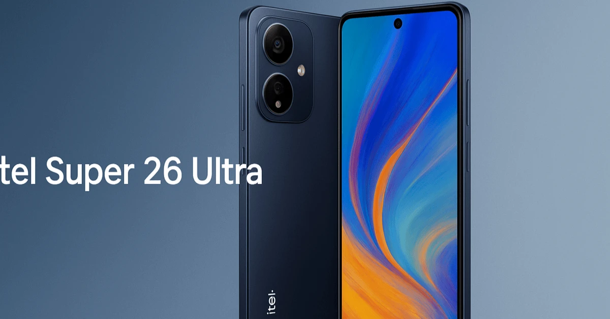 itel Super 26 Ultra: Full Specs, Features, and Expected Price in Pakistan